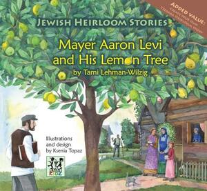 Mayer Aaron Levi and His Lemon Tree by Tami Lehman-Wilzig