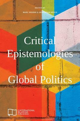 Critical Epistemologies of Global Politics by 