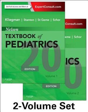 Nelson Textbook of Pediatrics, 2-Volume Set by Robert M. Kliegman, Joseph W. St. Geme III, Bonita Stanton, Nina Felice Schor, Richard E. Behrman