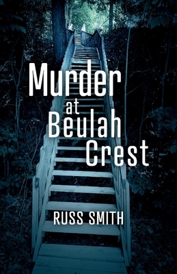 Murder at Beulah Crest by Russ Smith