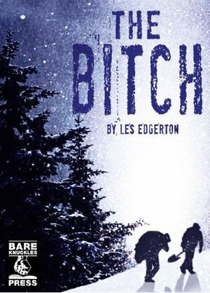 The Bitch by Les Edgerton