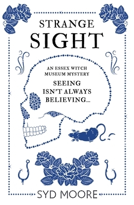 Strange Sight: An Essex Witch Museum Mystery by Syd Moore