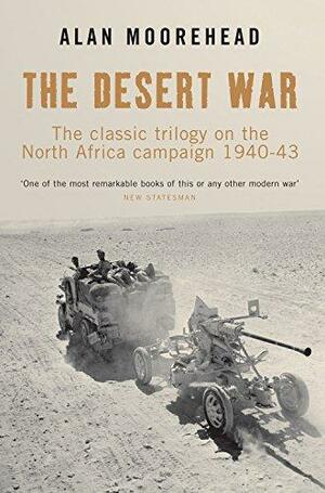 The Desert War Trilogy by Alan Moorehead