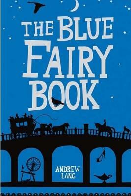 The Blue Fairy Book by Andrew Lang