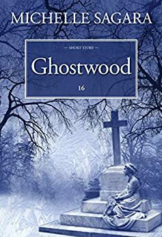 Ghostwood by Michelle Sagara