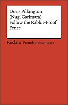 Follow the Rabbit-Proof Fence: Englischer Text mit deutschen Worterklärungen. B2 (GER) by Doris Pilkington