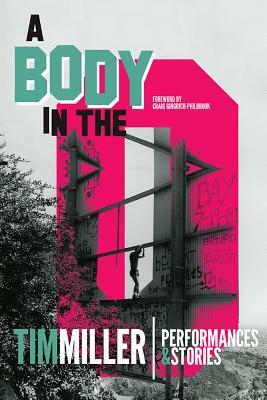 A Body in the O: Performances and Stories by Tim Miller