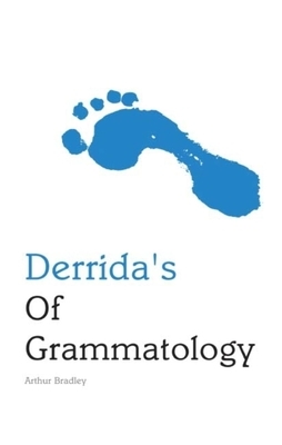 Derrida's of Grammatology by Arthur Bradley