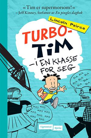 Turbo-Tim - i en klasse for seg by Vibeke Ekeland Grønn, Lincoln Peirce