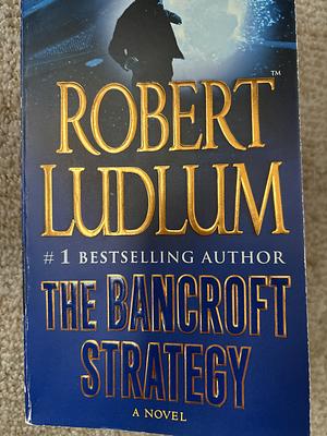 The Bancroft Strategy by Robert Ludlum