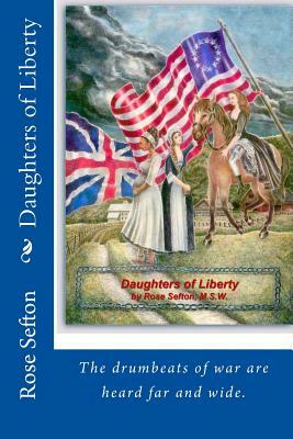 Daughters of Liberty by Rose T. Sefton