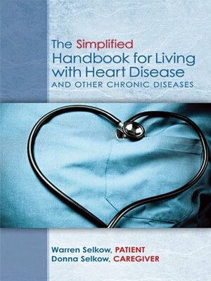 The Simplified Handbook for Living with Heart Disease and Other Chronic Diseases by Warren Selkow, Donna Selkow