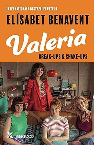 Valeria, break-ups & shake-ups (Valeria #3) by Elísabet Benavent