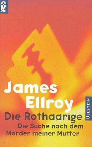 Die Rothaarige. Die Suche nach dem Mörder meiner Mutter by James Ellroy, James Ellroy