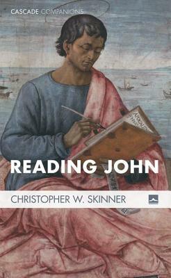 Reading John by Christopher W. Skinner