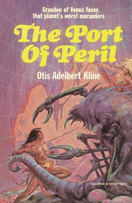 The Port of Peril by Otis Adelbert Kline