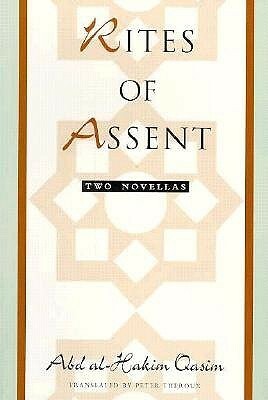 Rites of Assent: Two Novellas by Peter Theroux, Abd Al-Hakim Qasim