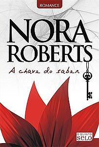 A Chave do Saber by Nora Roberts