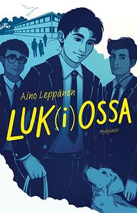 Luk(i)ossa by Aino Leppänen