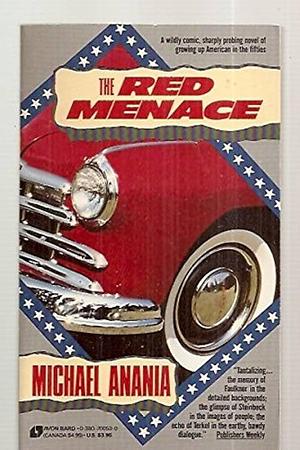 The Red Menace: A Fiction by Michael Anania