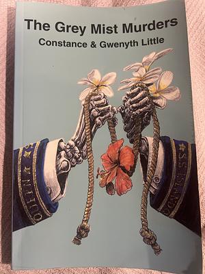 The Grey Mist Murders by Gwenyth Little, Constance Little, Constance Little