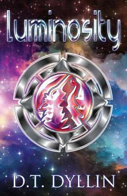 Luminosity: (Starblind #4) by D. T. Dyllin