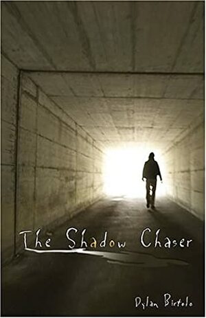 The Shadow Chaser by Dylan Birtolo