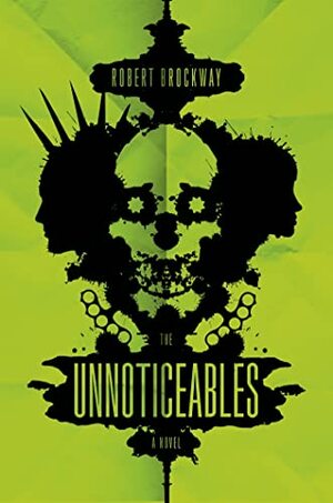 The Unnoticeables by Robert Brockway