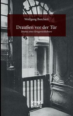 Draußen vor der Tür: Drama eines Kriegsrückkehrers by Wolfgang Borchert