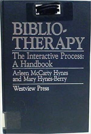 Biblio/poetry Therapy: The Interactive Process by Mary Hynes-Berry, Arleen McCarty Hynes