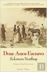 Doze Anos Escravo by Solomon Northup, Miguel Serras Pereira