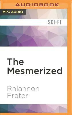 The Mesmerized by Rhiannon Frater