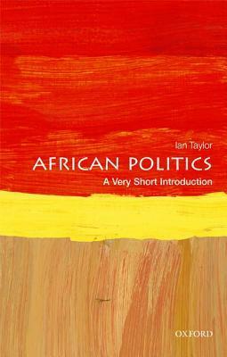 African Politics: A Very Short Introduction by Ian Taylor