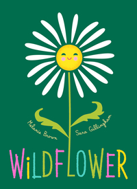 Wildflower by Sara Gillingham, Melanie Brown