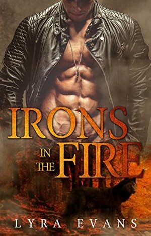 Irons in the Fire by Lyra Evans