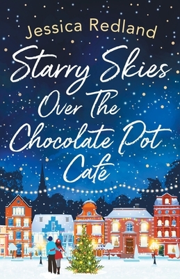 Starry Skies Over The Chocolate Pot Café by Jessica Redland