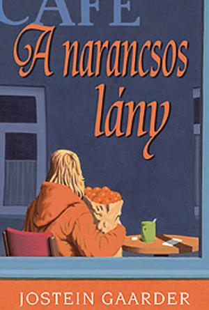 A Narancsos Lány by Jostein Gaarder