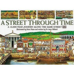 A Street Through Time by Anne Millard, Steve Noon