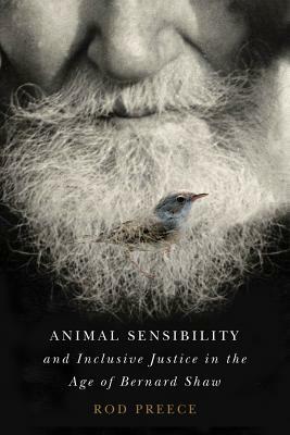 Animal Sensibility and Inclusive Justice in the Age of Bernard Shaw by Rod Preece