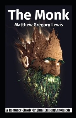 The Monk: A Romance-Classic Original Edition(Annotated) by Matthew Lewis