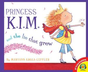 Princess K.I.M. and the Lie That Grew by Maryann Cocca-Leffler