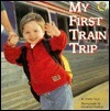 My First Train Trip by Emily Neye