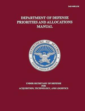 Department of Defense Priorities and Allocations Manual (DoD 4400.1-M) by Department Of Defense