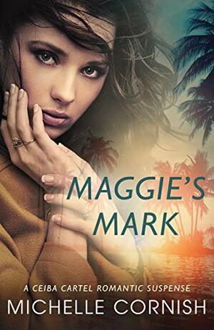 Maggie's Mark by Michelle Cornish