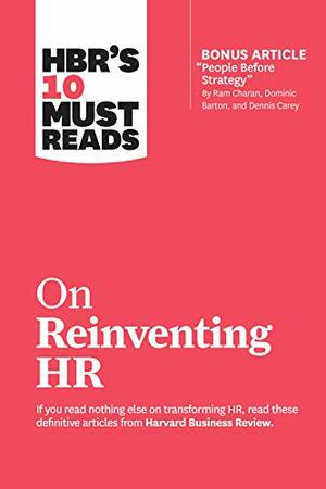 HBR\'s 10 Must Reads on Reinventing HR by Harvard Business Review