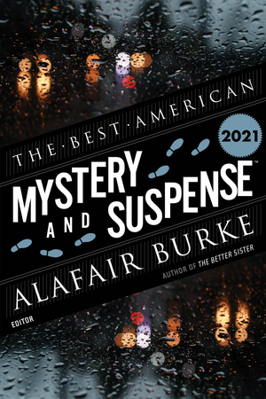 The Best American Mystery and Suspense 2021 by Alafair Burke, Steph Cha