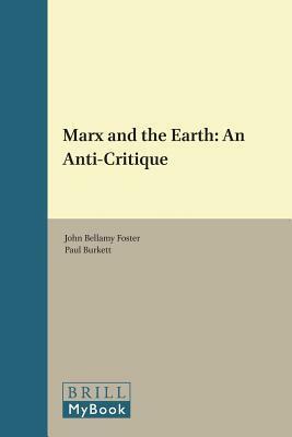 Marx and the Earth: An Anti-Critique by Paul Burkett, John Bellamy Foster