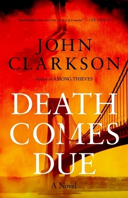 Death Comes Due: A James Beck Crime Thriller, Book 3 by John Clarkson