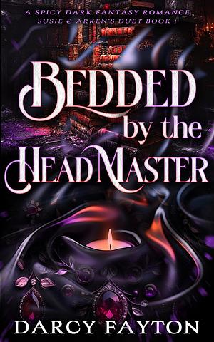 Bedded by the Headmaster by Darcy Fayton