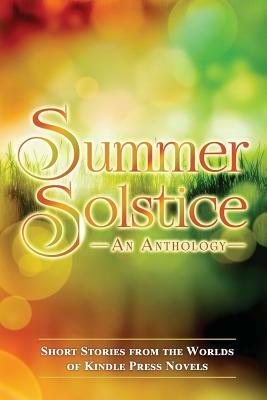 Summer Solstice: Short Stories from the Worlds of KP Novels by Anthony Hains, Norman Prentiss, C. Chase Harwood